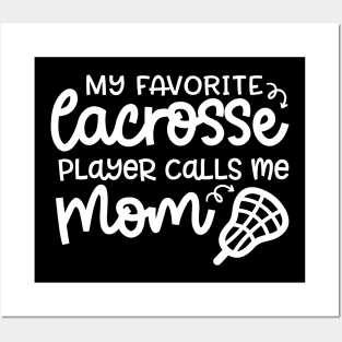 My Favorite Lacrosse Player Calls Me Mom Sports Cute Funny Posters and Art